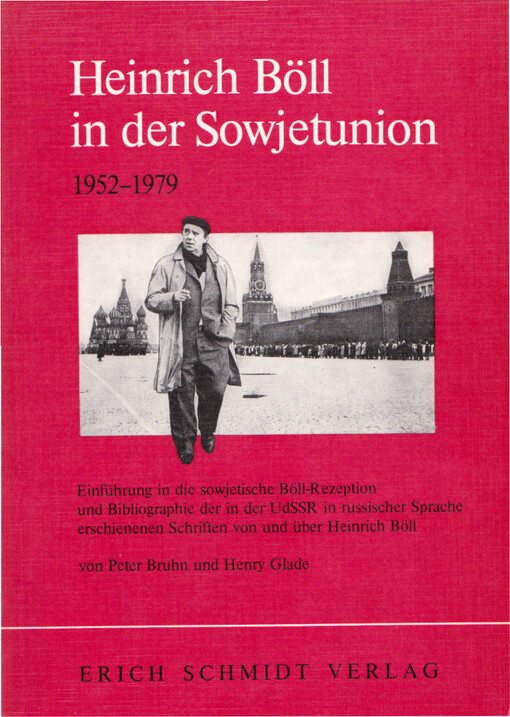 Heinrich Böll in der Sowjetunion 1952-1979 : Einführung in die sowjetische Böll-Rezeption und Bibliographie der in der UdSSR in russischer Sprache erschienenen Schriften von und über Heinrich Böll