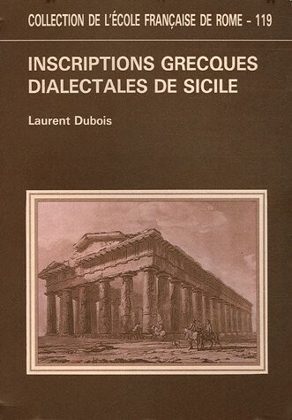 Inscriptions grecques dialectales de Sicile: Contribution a l'etude du vocabulaire grec colonial (Collection de l'Ecole francaise de Rome) (French Edition)