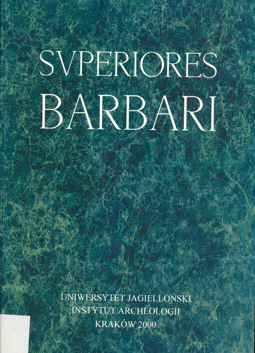 Svperiores Barbari : ksiega ku czci Profesora Kazimierza Godłowskiego