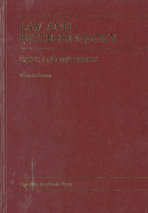 Law and biotechnology : cases and materials