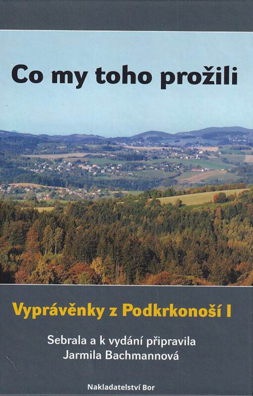 Co my toho prožili :vyprávěnky z Podkrkonoší I