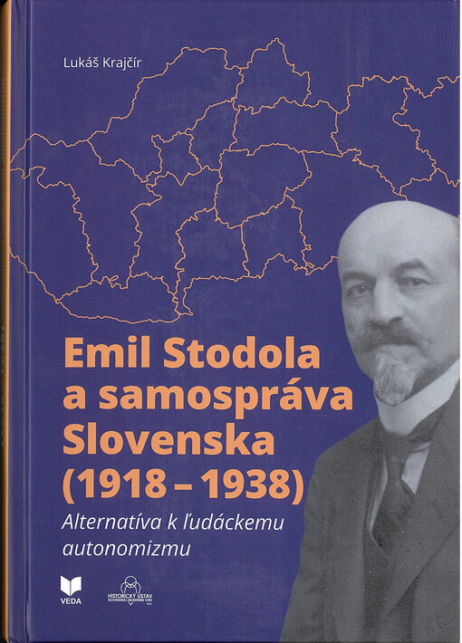 Emil Stodola a samospráva Slovenska (1918-1938) : alternatíva k ľudáckemu autonomizmu