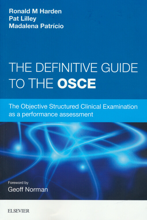 The definitive guide to the OSCE : the Objective Structured Clinical Examination as a performance assessment