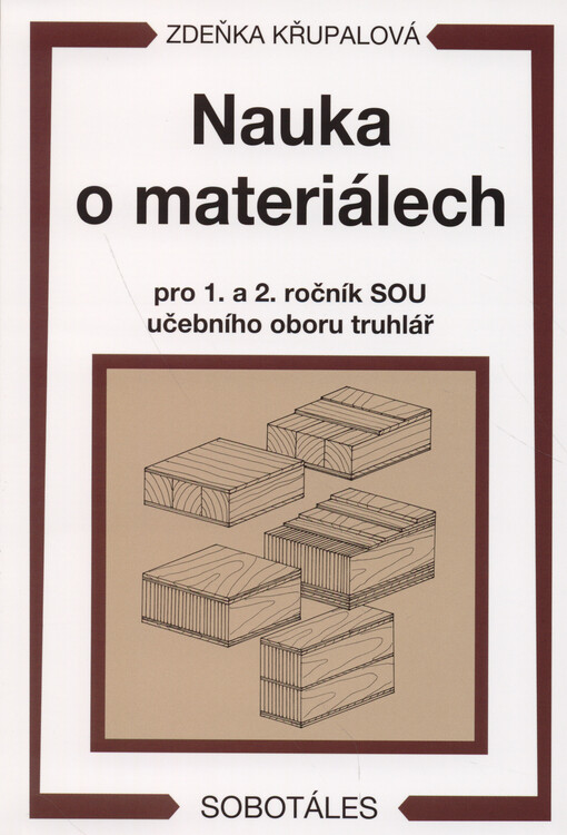 Nauka o materiálech : pro 1. a 2. ročník SOU učebního oboru truhlář