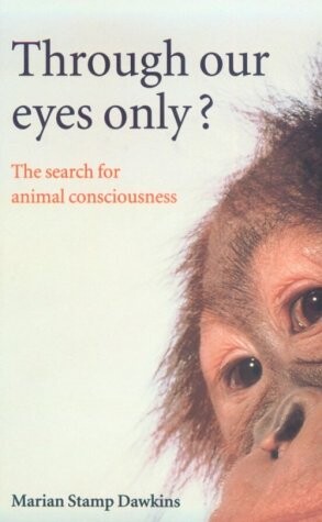 Through our eyes only? : the search for animal consciousness