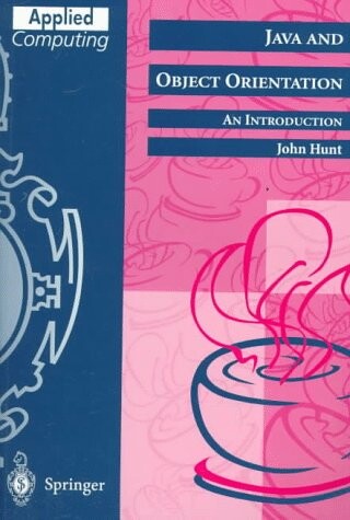 Java and Object Orientation: An Introduction (Applied Computing)