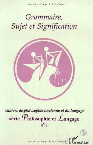 Grammaire, sujet et signification (Serie Philosophie et langage) (French Edition)