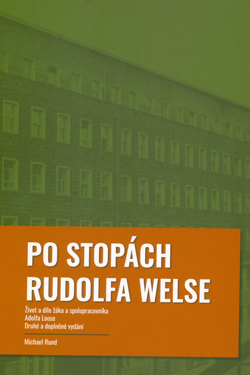 Po stopách Rudolfa Welse : život a dílo žáka a spolupracovníka Adolfa Loose