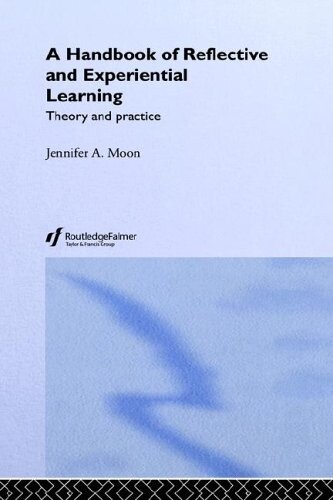 A handbook of reflective and experiential learning : theory and practice