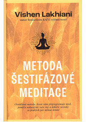 Metoda šestifázové meditace  (odkaz v elektronickém katalogu)