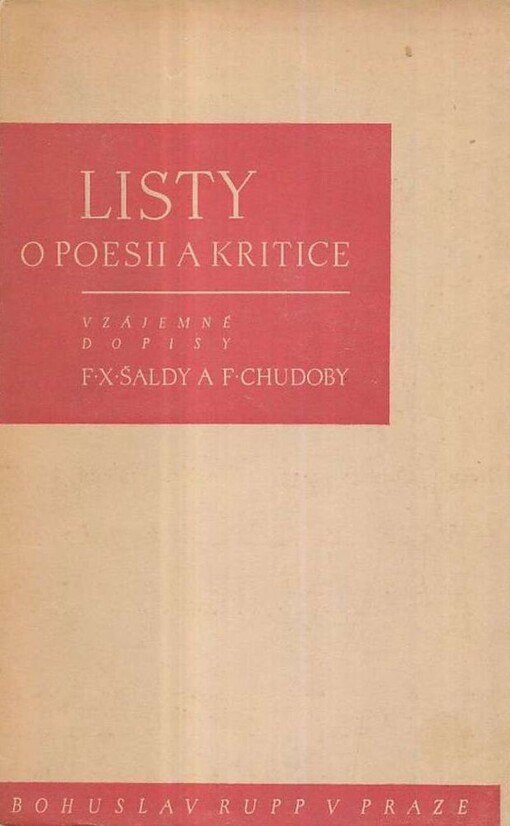 Listy o poesii a kritice :Vzájemné dopisy F.X. Šaldy a F. Chudoby