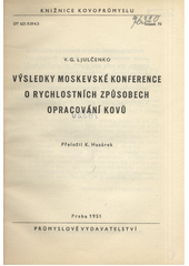 Výsledky moskevské konference o rychlostních způsobech opracování kovů  (odkaz v elektronickém katalogu)