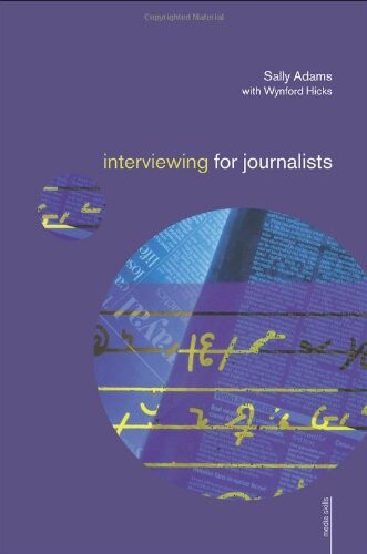 Interviewing for Journalists (Media Skills)