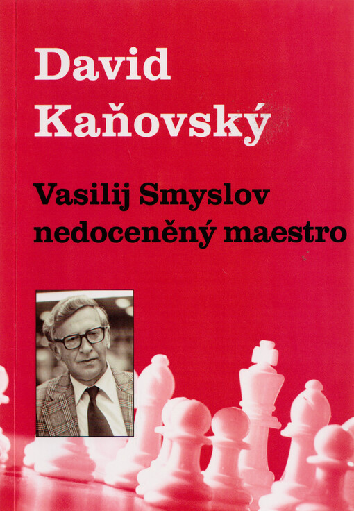 Vasilij Smyslov : nedoceněný maestro