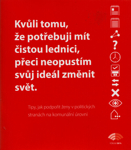 Kvůli tomu, že potřebuji mít čistou lednici, přeci neopustím svůj ideál změnit svět