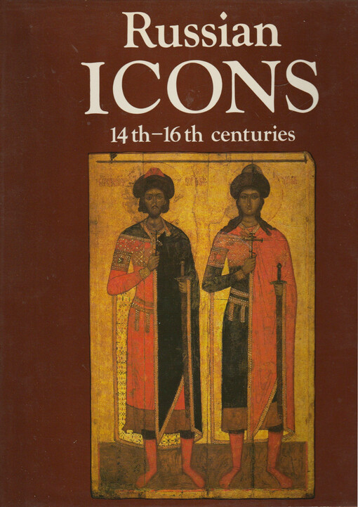 Russian Icons 14th-16th centuries : the history museum, Moscow