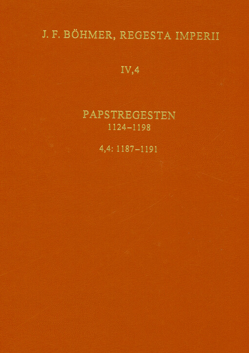 Regesta Imperii. IV., Lothar III. und ältere Staufer. Vierte Abteilung, Papstregesten 1124-1198. Teil 4, 1181-1198. Lieferung 4, 1187-1191 : Clemens III.