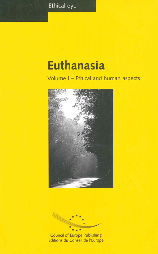 Euthanasia. Vol. I, Ethical and human aspects