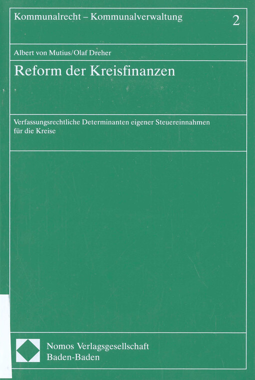Reform der Kreisfinanzen : verfassungsrechtliche Determinanten eigener Steuereinnahmen für die Kreise