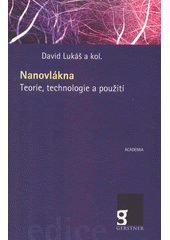 Nanovlákna : teorie, technologie a použití  (odkaz v elektronickém katalogu)