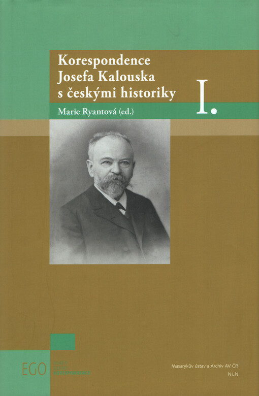 Korespondence Josefa Kalouska s českými historiky. I.