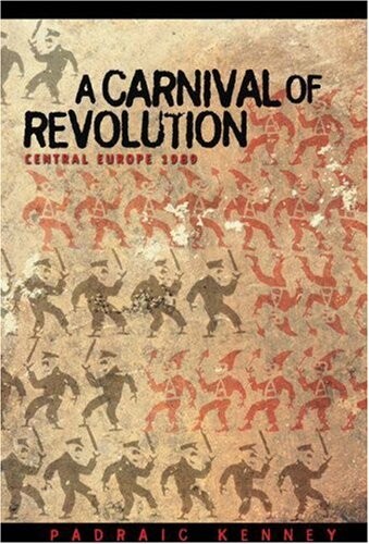 A carnival of revolution : central Europe 1989