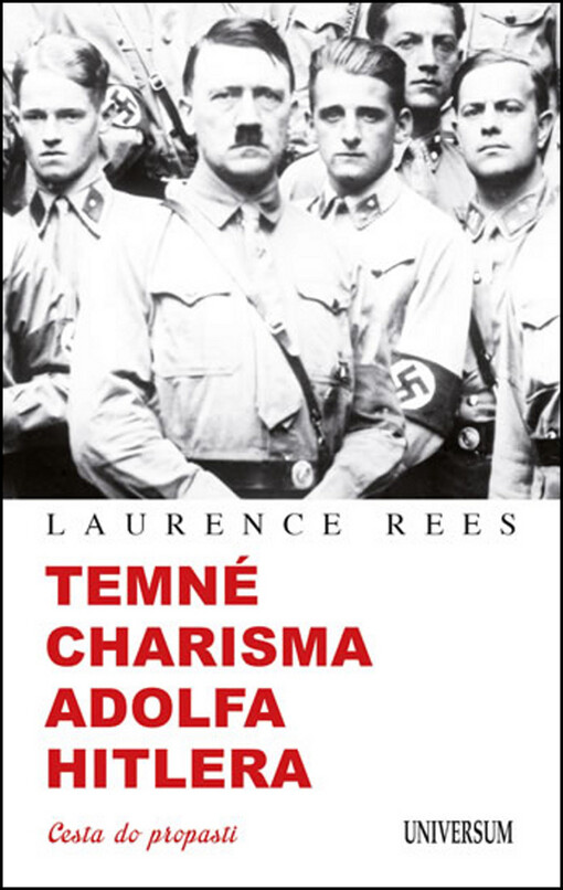 Temné charisma Adolfa Hitlera :cesta do propasti