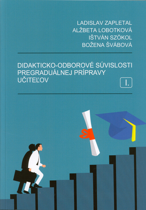 Didakticko-odborové súvislosti pregraduálnej prípravy učiteĺov I.
