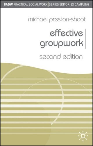 Effective Groupwork: Second Edition (Practical Social Work)