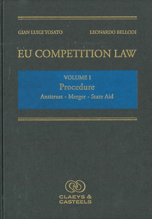 EU competition law. Volume I, Procedure : antitrust - mergers - state aid