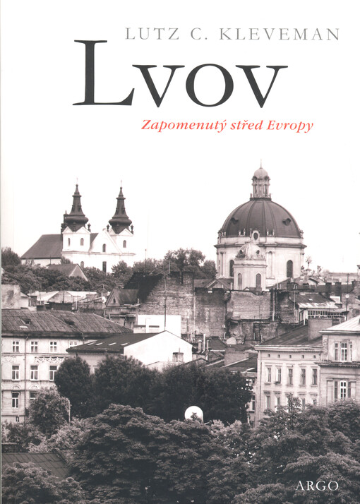 Lvov : zapomenutý střed Evropy
