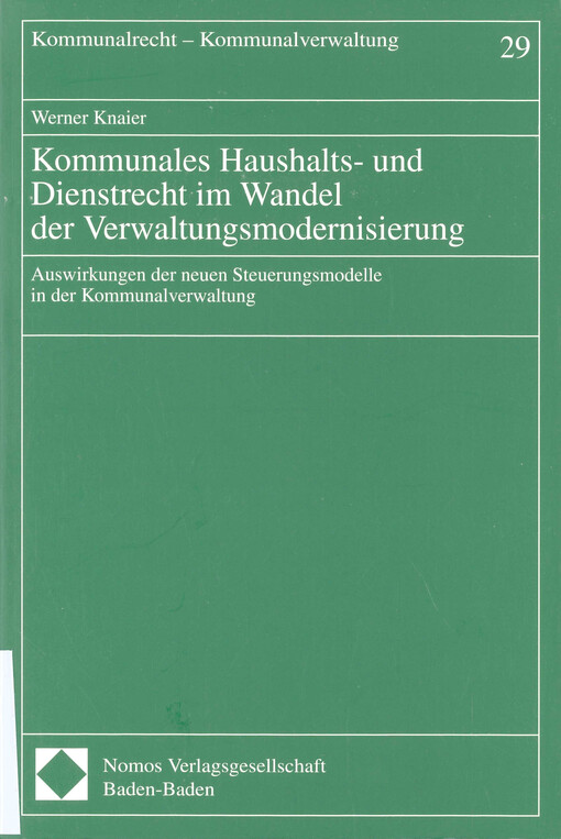 Kommunales Haushalts- und Dienstrecht im Wandel der Verwaltungsmodernisierung : Auswirkungen der neuen Steuerungsmodelle in der Kommunalverwaltung