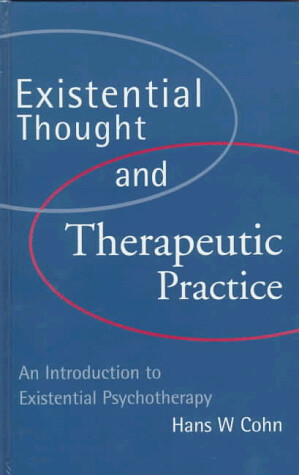 Existential thought & therapeutic practice : an introduction to existential psychotherapy