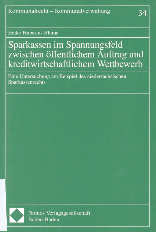 Sparkassen im Spannungsfeld zwischen öffentlichem Auftrag und kreditwirtschaftlichem Wettbewerb : eine Untersuchung am Beispiel des niedersächsischen Sparkassenrechts