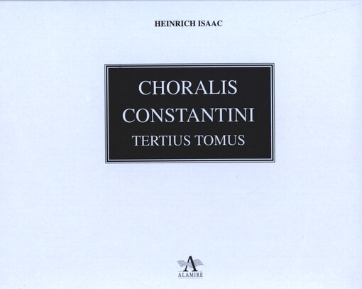 Choralis Constantini  Tertius Tomus