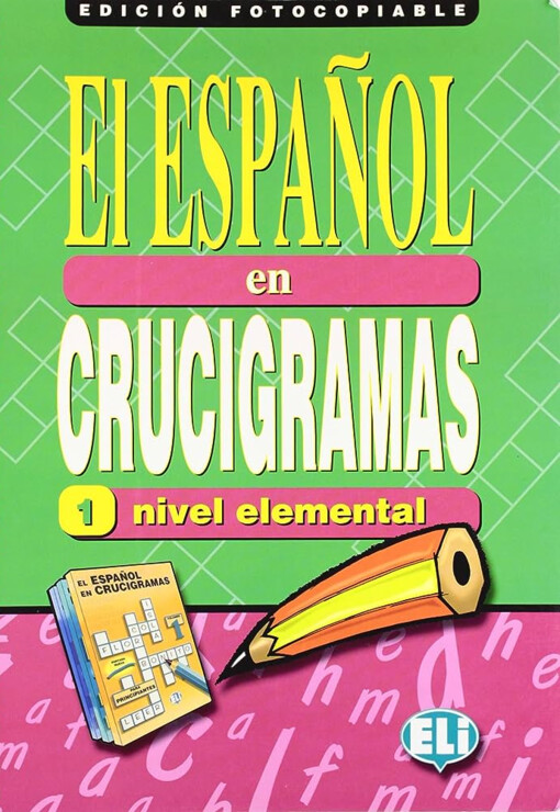 El español en crucigramas :edición fotocopiable.1,Nivel elemental
