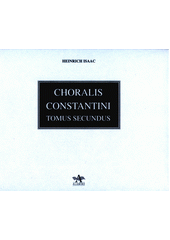 Choralis Constantini – Tomus secundus (odkaz v elektronickém katalogu)