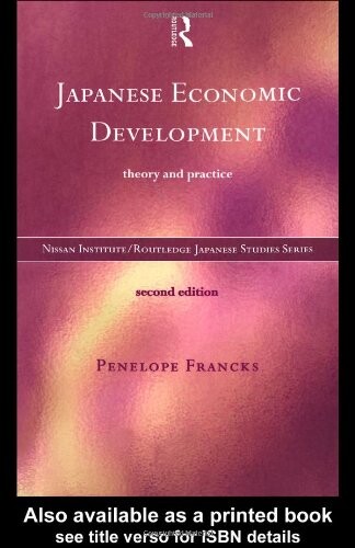 Japanese Economic Development: Theory and Practice (Nissan Institute/Routledge Japanese Studies)