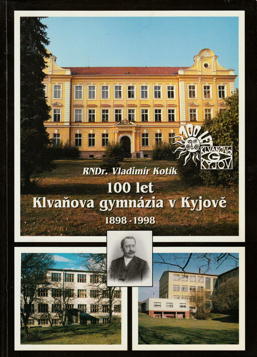 100 let Klvaňova gymnázia v Kyjově 1898-1998