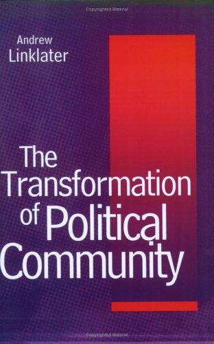The Transformation of political community : ethical foundations of the post-Westphalian era