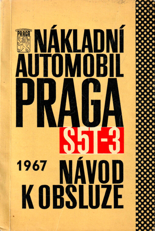 Návod k obsluze nákladního automobilu-valníku a sklápěče Praga S5T-3