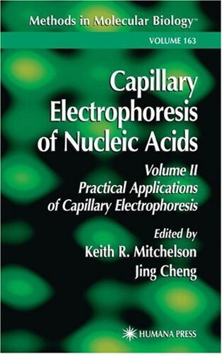 Capillary Electrophoresis of Nucleic Acids, Vol. II: Practical Applications of Capillary Electrophoresis (Methods in Molecular Biology)