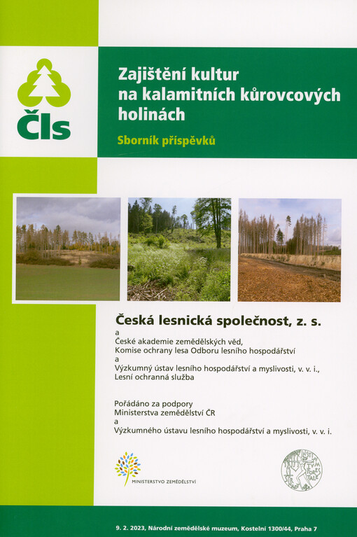 Zajištění kultur na kalamitních kůrovcových holinách : sborník příspěvků : 9.2.2023, Národní zemědělské muzeum ... Praha