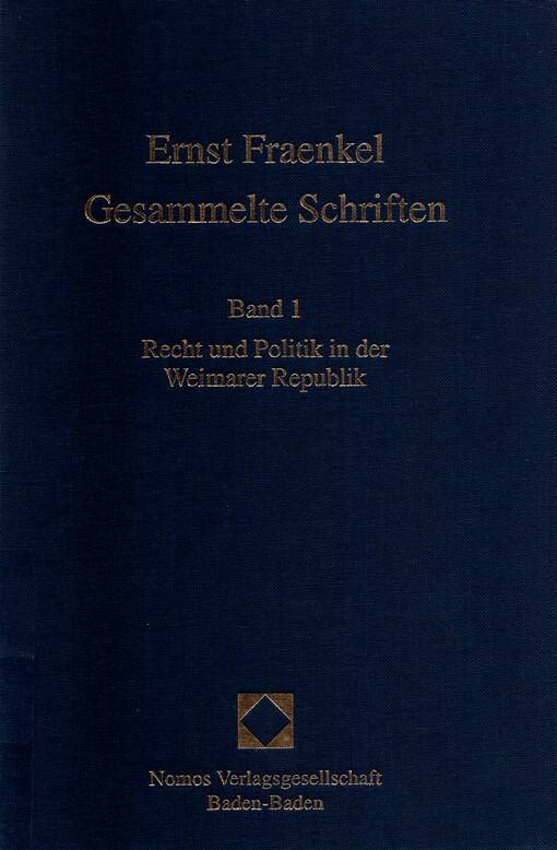 Gesammelte Schriften. Band 1, Recht und Politik in der Weimarer Republik