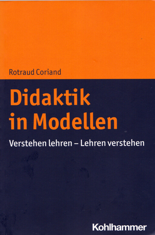 Didaktik in Modellen : Verstehen lehren - Lehren verstehen
