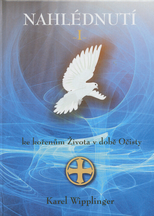 Nahlédnutí. I., Ke kořenům Života v době Očisty