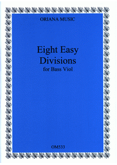 Eight Easy Divisions : for Bass Viol  (odkaz v elektronickém katalogu)