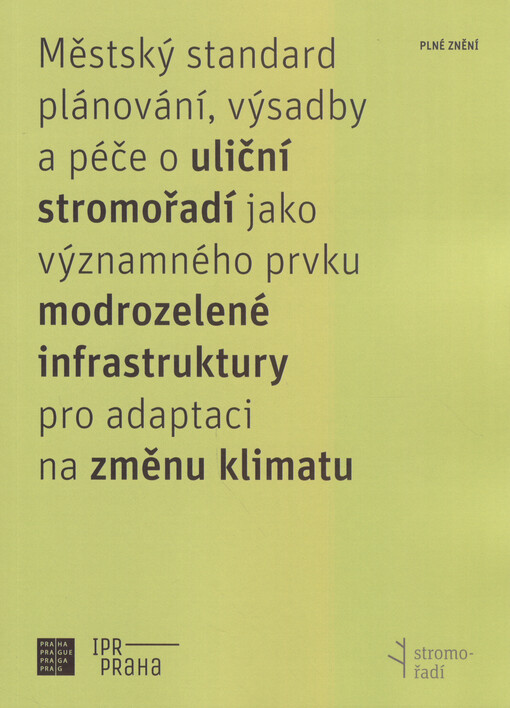 Městský standard plánování, výsadby a péče o uliční stromořadí jako významného prvku modrozelené infrastruktury pro adaptaci na změnu klimatu