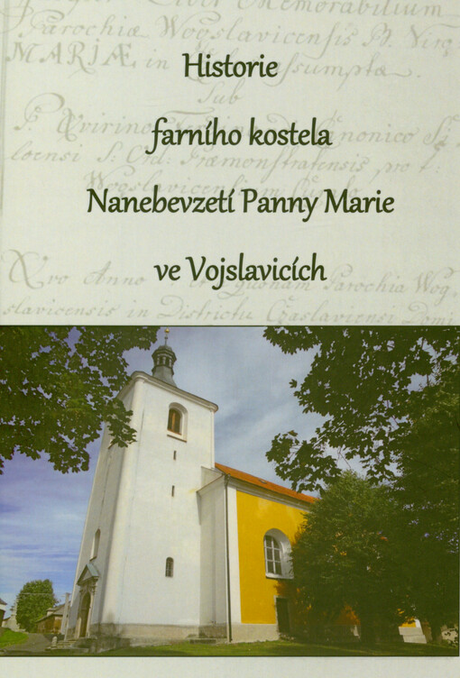 Historie farního kostela Nanebevzetí Panny Marie ve Vojslavicích