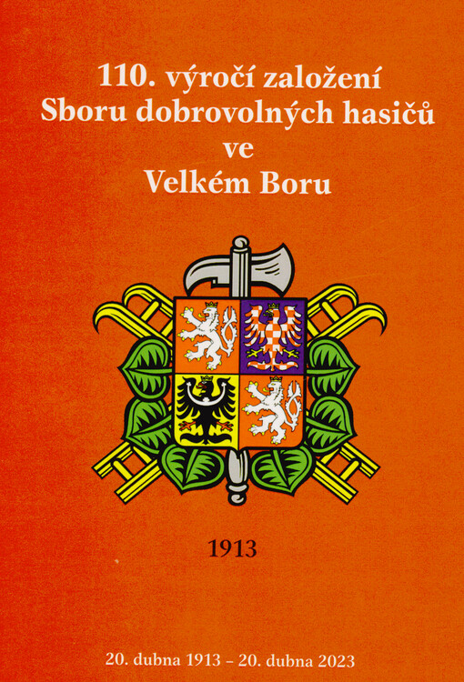110. výročí založení Sboru dobrovolných hasičů ve Velkém Boru : 20. dubna 1913 - 20. dubna 2023